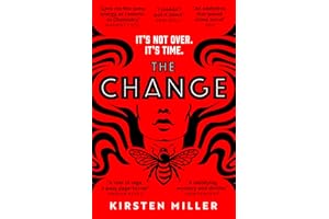 The Change: the must read debut feminist fiction novel and crime thriller of 2023!: Don’t miss the gripping debut feminist fiction and crime thriller novel!