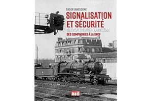 Signalisation et sécurité de l'exploitation ferroviaire - Des Compagnies à la SNCF