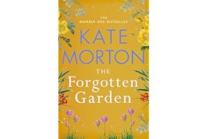 The Forgotten Garden: An Enchanting Family Mystery from the Number One Bestselling Author of The House at Riverton and Homecoming