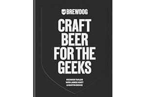 BrewDog: Craft Beer for the Geeks: The masterclass, from exploring iconic beers to perfecting DIY brews