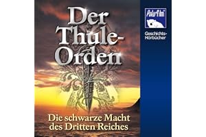 Der Thule-Orden: Die schwarze Macht des Dritten Reiches
