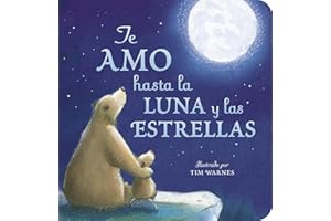 Te Amo hasta la Luna y las Estrellas (I Love You to the Moon and Back - Spanish Edition)