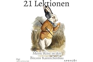 21 Lektionen: Meine Reise in den Bitcoin Kaninchenbau