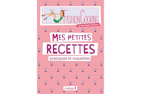 Fashion Cooking: Mes petites recettes pratiques et coquettes