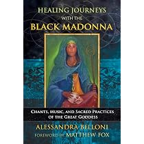Healing Journeys with the Black Madonna: Chants, Music, and Sacred ...