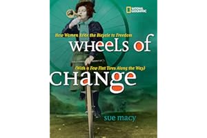 Wheels of Change: How Women Rode the Bicycle to Freedom (With a Few Flat Tires Along the Way) (History (US))