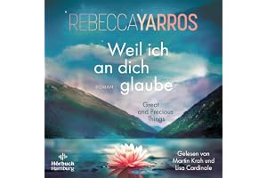 Weil ich an dich glaube: Great and Precious Things