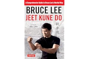 Bruce Lee Jeet Kune Do: A Comprehensive Guide to Bruce Lee's Martial Way