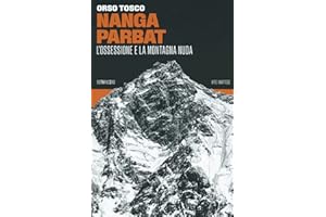 Nanga Parbat. L'ossessione e la montagna nuda