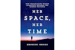 Her Space, Her Time: How Trailblazing Women Scientists Decoded the Hidden Universe