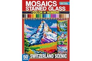 Switzerland Scenic Stained Glass Mosaics Color by Number: 50 Breathtaking Swiss Landscapes and Landmarks