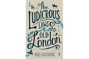 The Ludicrous Laws of Old London