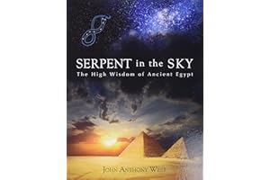 The Serpent in the Sky: The High Wisdom of Ancient Egypt