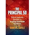 The Principal 50: Critical Leadership Questions for Inspiring Schoolwide Excellence