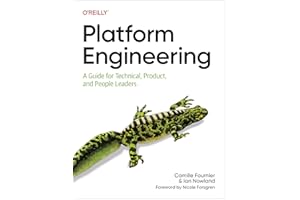 Platform Engineering: A Guide for Technical, Product, and People Leaders