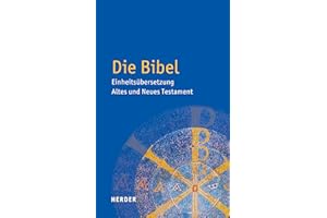 Die Bibel: Einheitsübersetzung. Altes und Neues Testament