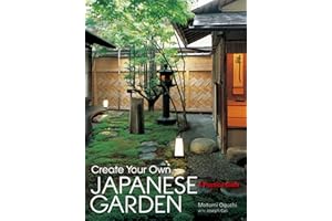 Create Your Own Japanese Garden: A Practical Guide