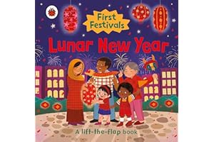First Festivals: Lunar New Year: A Lift-The-Flap Book