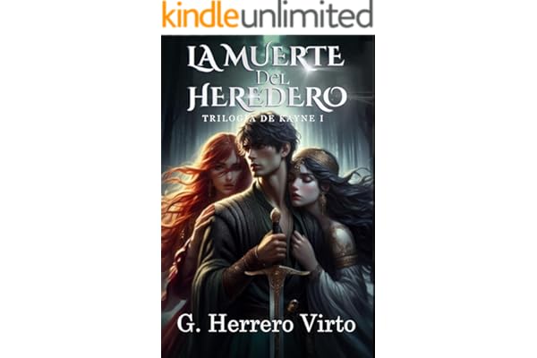 La muerte del heredero: Una historia de fantasía heroica: traiciones, magia ancestral y la lucha de un príncipe contra su destino (Trilogía de Kayne nº 1)