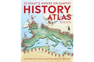 What's Where on Earth? History Atlas: History as You've Never Seen it Before (DK Where on Earth? Atlases)