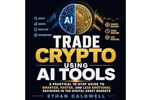 Trade Crypto Using AI Tools: A Practical 10-Step Guide to Smarter, Faster, and Less Emotional Decisions in the Digital Asset