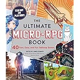 The Ultimate Micro-RPG Book: 40 Fast, Easy, and Fun Tabletop Games (The Ultimate RPG Guide Series)