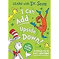 I Can Add Upside Down: Enjoy learning to read with Dr. Seuss in this colourful illustrated sticker activity book – perfect for young children and parents alike (Learn With Dr. Seuss)