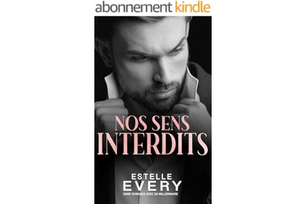 Nos Sens Interdits: une dark romance avec un millionnaire