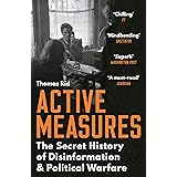 Active Measures: The Secret History of Disinformation and Political Warfare
