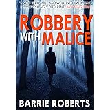 Robbery with Malice (A Chris Tyroll Mystery Book 2)