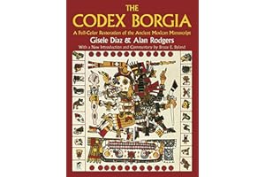 The Codex Borgia: A Full-Color Restoration of the Ancient Mexican Manuscript (Dover Fine Art, History of Art)