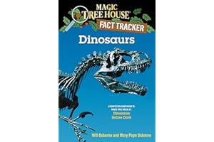 Dinosaurs: A Nonfiction Companion to Magic Tree House #1: Dinosaurs Before Dark (Magic Tree House Fact Tracker, Band 1)