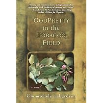 GodPretty in the Tobacco Field: Amazon.co.uk: Richardson, Kim Michele:  9781617737350: Books