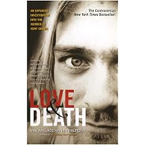 Love & Death: The Murder of Kurt Cobain : Wallace, Max: Amazon.it ...