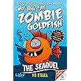 The Seaquel: My Big Fat Zombie Goldfish
