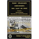 A “pista fredda” : Casi italiani irrisolti dal 1950 ad oggi (A pista fredda - i principali casi irrisolti italiani Vol. 2)