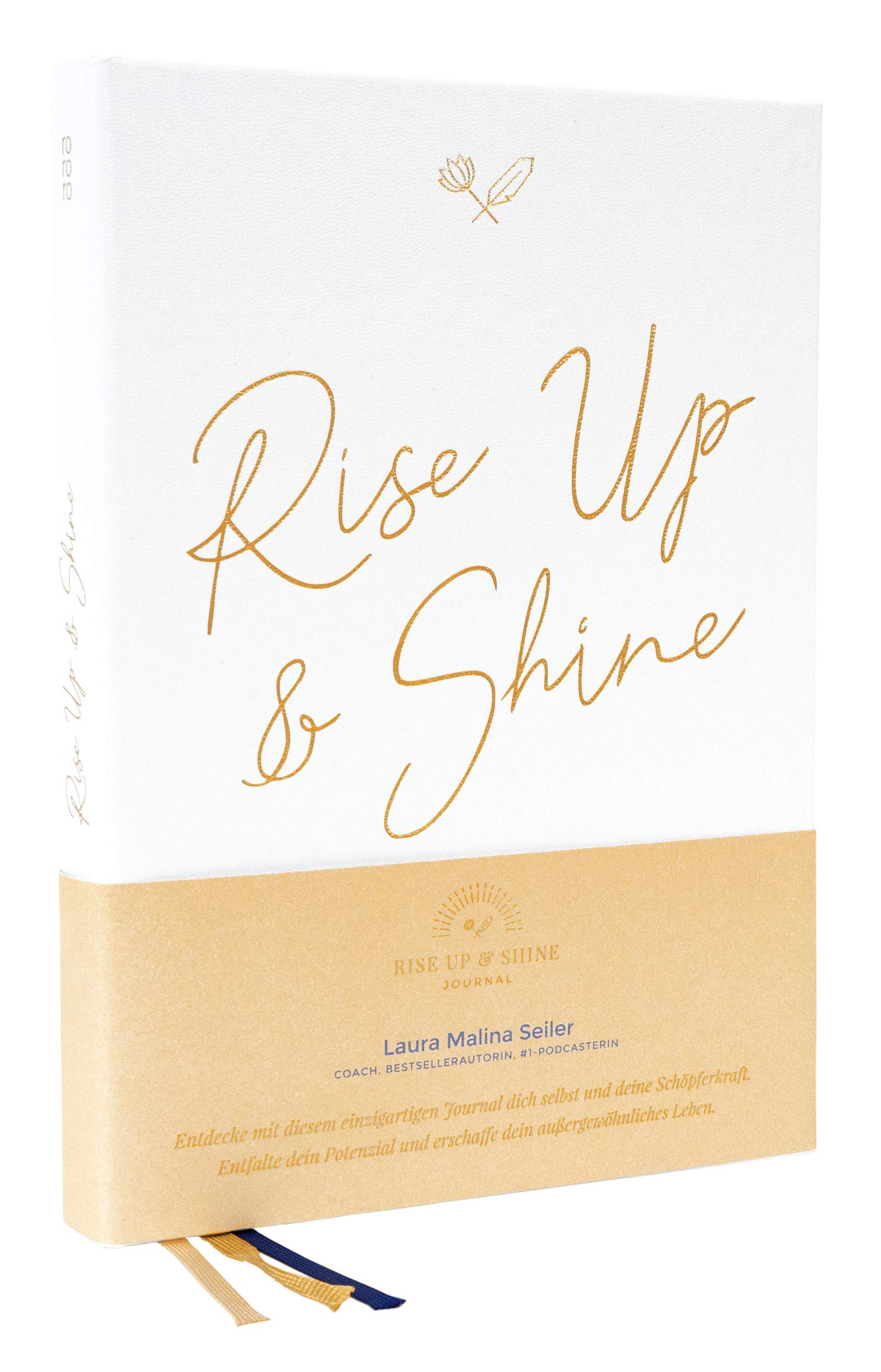 Rise Up & Shine Journal: Entdecke mit diesem einzigartigen Journal dich selbst und deine Schöpferkraft. Entfalte dein…