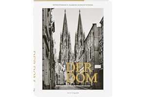 Der Dom: Die Kölner Kathedrale in der Fotografie seit 1850. Ein Fotoband zur Geschichte des Kölner Doms. Architekturfotografie von August Sander bis Hugo Schmölz. Köln-Bildband für Dom-Fans