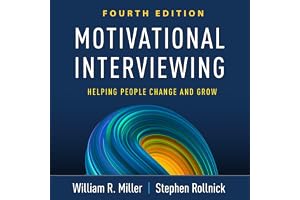 Motivational Interviewing: Helping People Change and Grow