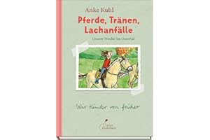 Pferde, Tränen, Lachanfälle | Unsere Woche im Ostertal: Ein heiteres Reiterferien-Abenteuer als Comic! | Zum Selberlesen ab 7 Jahren (Wir Kinder von früher)
