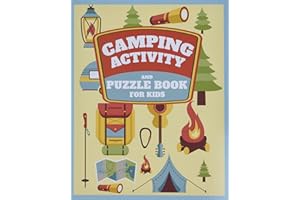Camping Activity and Puzzle Book For Kids: Fun Camp Themed Word Searches, Scavenger Hunts, Question Game, Mazes, Map Skills, Hidden Pictures and Much More! Awesome Fun for Boys and Girls