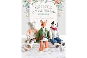 Knitted Animal Friends: Over 40 knitting patterns for adorable animal dolls, their clothes and accessories: 1