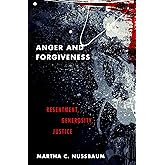Anger and Forgiveness: Resentment, Generosity, Justice