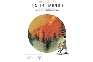 L'altro mondo. La vita in un pianeta che cambia