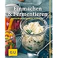 Einmachen & Fermentieren: Einfache Rezepte für Sauerkraut, Kimchi & Co. (GU einfach clever selbst gemacht)