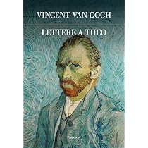 Lettere a Theo : Van Gogh, Vincent, Ciccone, Daniela, Rossio ...