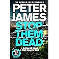 Stop Them Dead: Roy Grace Returns in the Gripping Nineteenth Instalment from No.1 Bestseller Peter James: 19 (Roy Grace, 19)