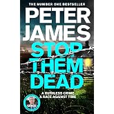 Stop Them Dead: Roy Grace Returns in the Gripping Nineteenth Instalment from No. 1 Bestseller Peter James: 19