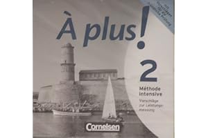 CORNELSEN VERLAG À plus! 2 Méthode intensive Band 2 Vorschläge zur Leistungsmessung - Klassena...