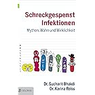Schreckgespenst Infektionen: Mythen, Wahn und Wirklichkeit (German Edition)
